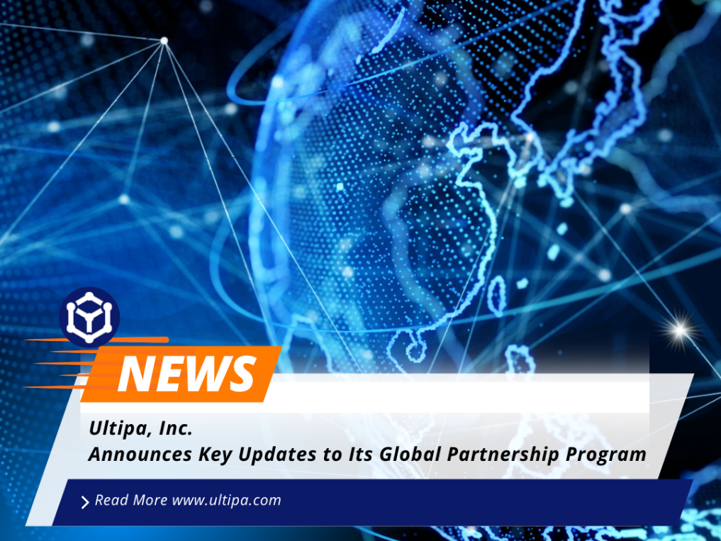 Ultipa, Inc. Announces Key Updates to Its Global Partnership Program - Ultipa Graph